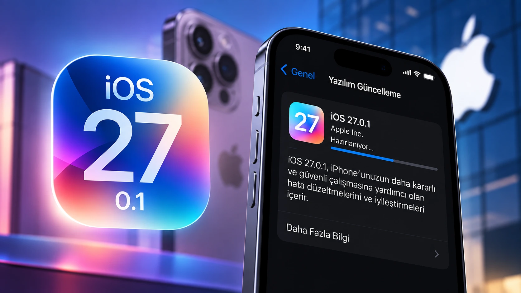 iOS 27.0.1 güncellemesi hazırlıkları ve iPhone yazılım yenilikleri