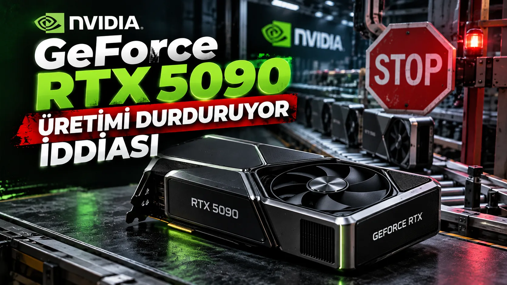 Nvidia GeForce RTX 5090 ekran kartı ve üretimin durdurulmasına ilişkin iddialar